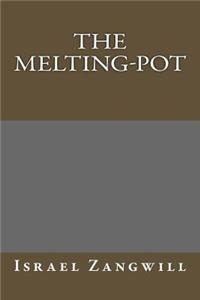 The Melting-Pot