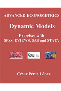 Advanced Econometrics. Dynamic Models. Exercises with Spss, Sas, Stata and Eviews