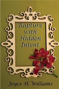 Rapture with Hidden Intent