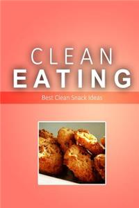 Clean Eating - Best Clean Snack Ideas