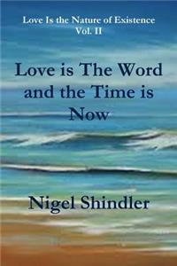 Love is The Word and the Time is Now