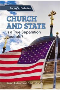 Church and State: Is a True Separation Possible?