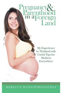 Pregnancy and Parenthood in a Foreign Land