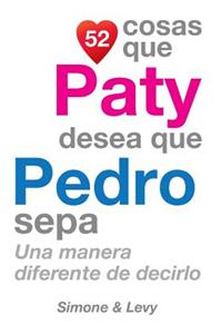 52 Cosas Que Paty Desea Que Pedro Sepa
