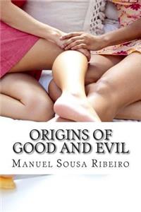 Origins of Good and Evil