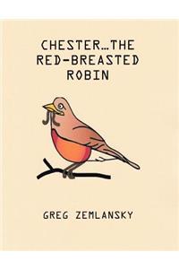 Chester...The Red-Breasted Robin