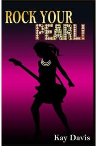 Rock Your Pearl!