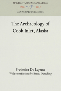 The Archaeology of Cook Inlet, Alaska