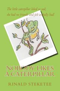 Nobody Likes a Caterpillar