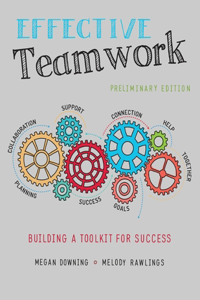 EFFECTIVE TEAMWORK: BUILDING A TOOLKIT F