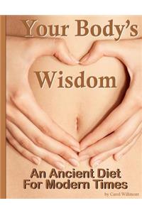 Your Body's Wisdom: An Ancient Diet For Modern Times