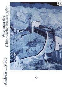 Wie man die Chinesische Mauer geht