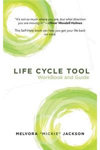 Life Cycle Tool WorkBook and Guide