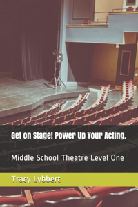 Get on Stage! Power Up Your Acting.