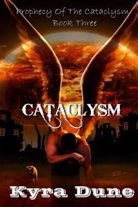 Cataclysm (Prophecy of the Cataclysm Book Three)