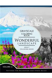 Wonderful Landscape Volume 2: Grayscale coloring books for adults Relaxation (Adult Coloring Books Series, grayscale fantasy coloring books)