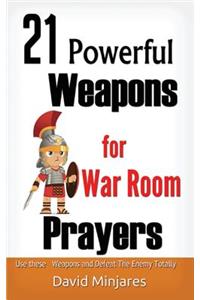 21 Powerful weapons for war room prayers