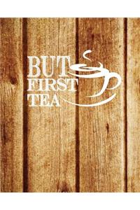 But First Tea, Quote Inspiration Notebook, Dream Journal Diary, Dot Grid - Blank No lined -Graph Paper, 8