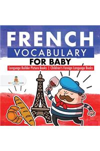 French Vocabulary for Baby - Language Builder Picture Books Children's Foreign Language Books