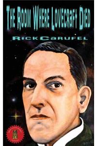 The Room Where Lovecraft Died.