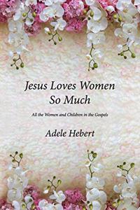 Jesus Loves Women So Much