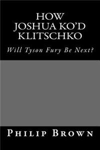 How Joshua KO'd Klitschko