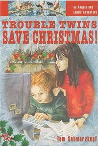 Trouble Twins Save Christmas