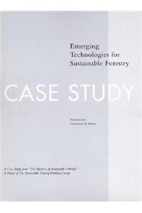 The Business of Sustainable Forestry Case Study - Emerging Technologies