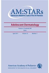 Am: Stars Adolescent Dermatology, Volume 22