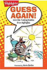 Guess Again!: 1,001 Rib-Tickling Riddles from Highlights