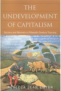 The Undevelopment of Capitalism