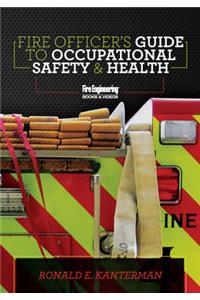 Fire Officer's Guide to Occupational Safety & Health