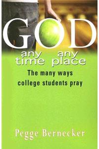 God: Any Time, Any Place