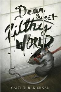 Dear Sweet Filthy World