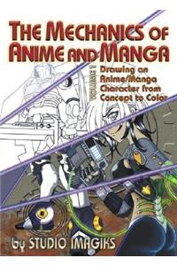 Mechanics of Anime and Manga: Drawing an Anime or Manga Character from Concept to Color