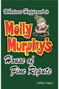 Whatever Happened to Molly Murphy's House of Fine Repute?