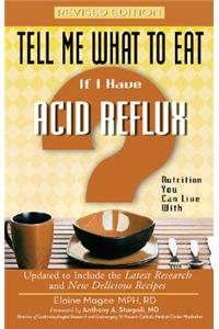 Tell Me What to Eat If I Have Acid Reflux