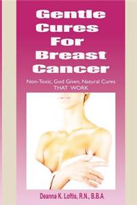 Gentle Cures for Breast Cancer
