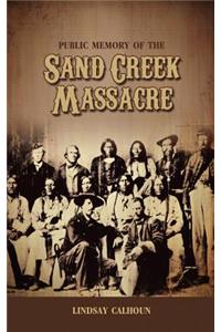 Public Memory of the Sand Creek Massacre