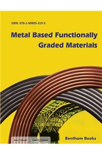 Metal Based Functionally Graded Materials