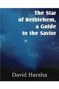 Star of Bethlehem, a Guide to the Savior