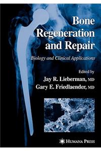 Bone Regeneration and Repair