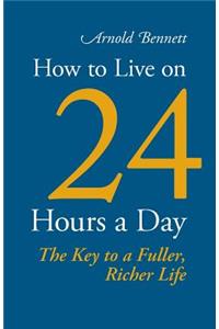 How to Live on 24 Hours a Day