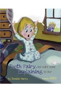 Tooth Fairy, You Have Some Explaining to Do