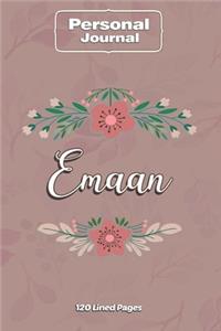 Emaan Notebook Journal Personal Diary Personalized Name 120 pages Lined (6x9 inches) (15x23cm)