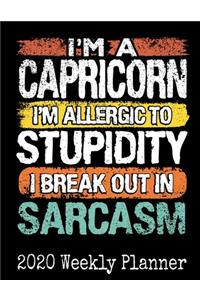 I'm a Capricorn, I'm Allergic To Stupidity, I Break Out in Sarcasm