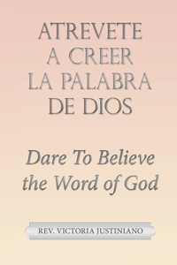 Atrevete a Creer La Palabra De Dios