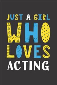 Just A Girl Who Loves Acting