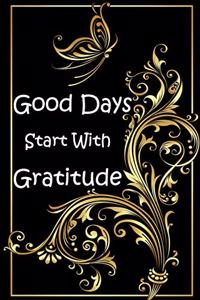 Good Days Start With Gratitude