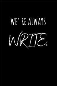 We are Always Write